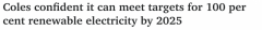 澳Coles宣布将在2025年前达成100%可再生能源发电（