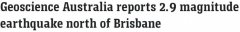 “隆隆巨响，以为卡车撞进来了！”布里斯班北部发生2.9级地震，多地震感强烈（组图）