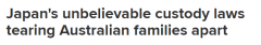 82名澳洲儿童在日本被“合法绑架”！家长悲痛欲绝呼吁政府出手（图）