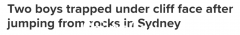 悉尼两个男孩在岩石上潜水，结果被困在下面的山洞里！警方紧急救援（图）