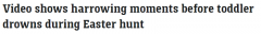 寻找复活节彩蛋时走失，澳洲1岁儿童溺水小溪不幸身亡（视频/照片）